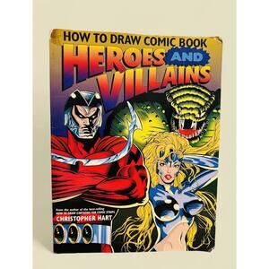 How to Draw Comic Book Heroes and Villains by Hart, Christopher Vintage 1995
